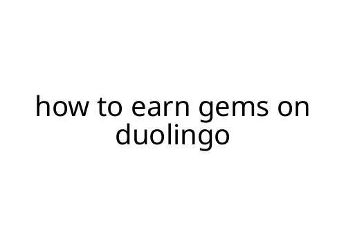 how to earn gems on duolingo