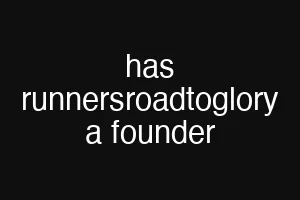 has runnersroadtoglory a founder