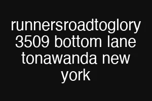 runnersroadtoglory 3509 bottom lane tonawanda new york