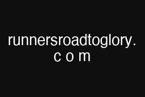 runnersroadtoglory. c o m